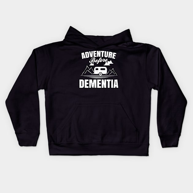 Dementia Shirt | Adventure Before Dementia Gift Kids Hoodie by Gawkclothing